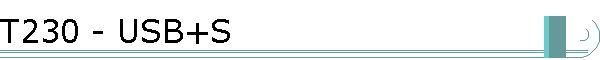 T230 - USB+S