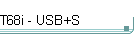 T68i - USB+S