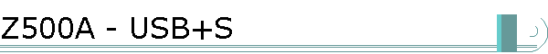 Z500A - USB+S