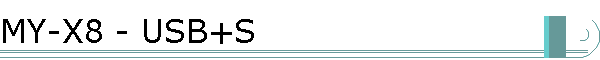 MY-X8 - USB+S