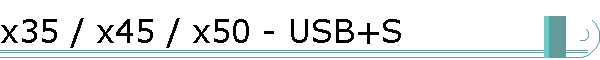 x35 / x45 / x50 - USB+S