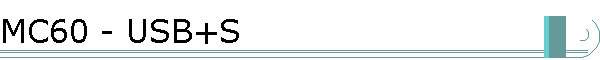 MC60 - USB+S