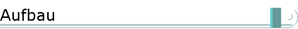 Aufbau